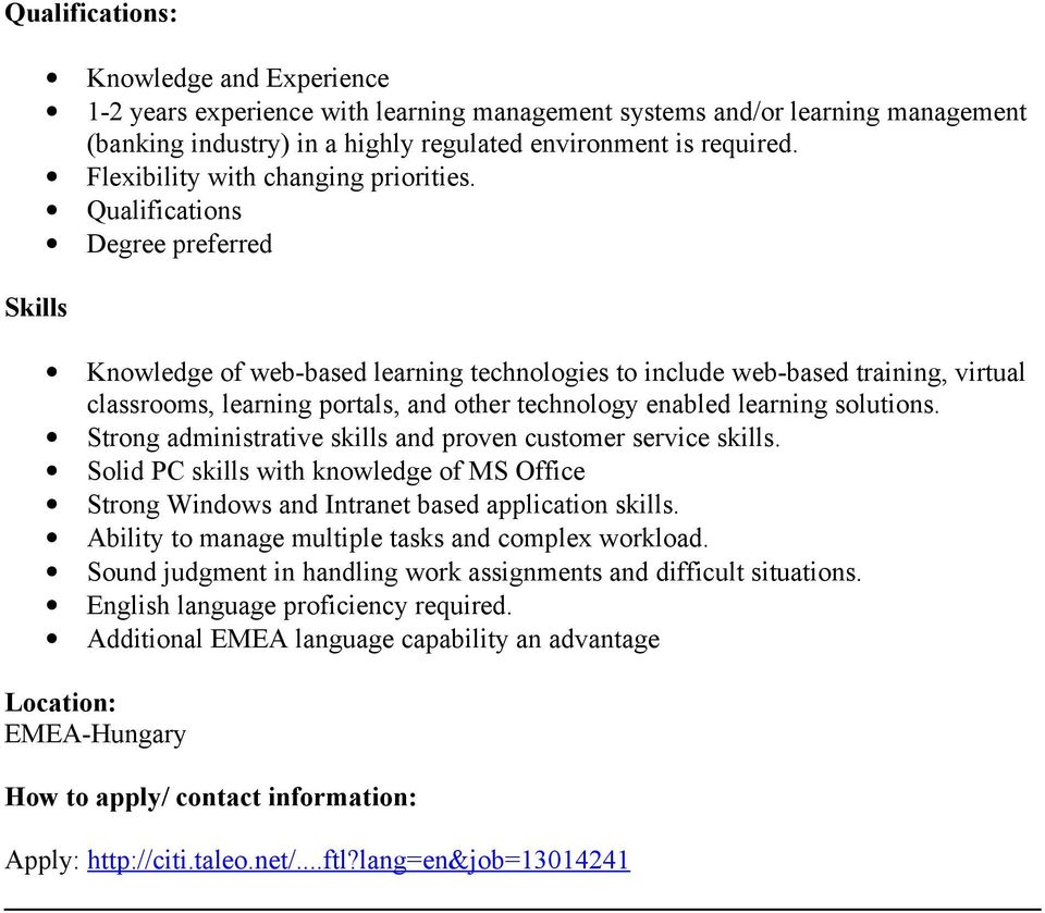 Qualifications Degree preferred Knowledge of web-based learning technologies to include web-based training, virtual classrooms, learning portals, and other technology enabled learning solutions.
