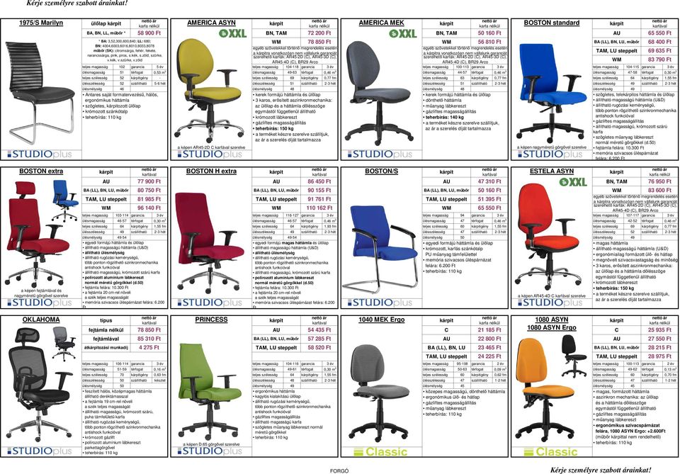 pink, piros, s.kék, s.zöld, szürke, szerelhető karfák: AR45-2D (), AR45-3D (), szerelhető karfák: AR45-2D (), AR45-3D (), v.kék, v.szürke, v.