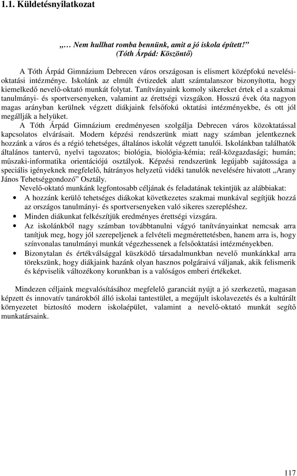 Tanítványaink komoly sikereket értek el a szakmai tanulmányi- és sportversenyeken, valamint az érettségi vizsgákon.