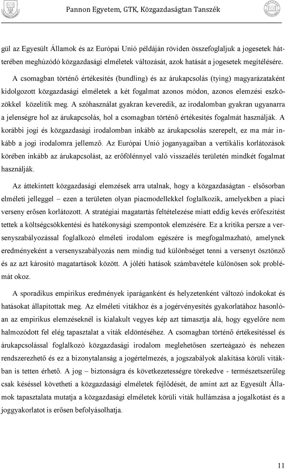 A szóhasználat gyakran keveredk, az rodalomban gyakran ugyanarra a jelenségre hol az árukacsolás, hol a csomagban történő értékesítés fogalmát használják.