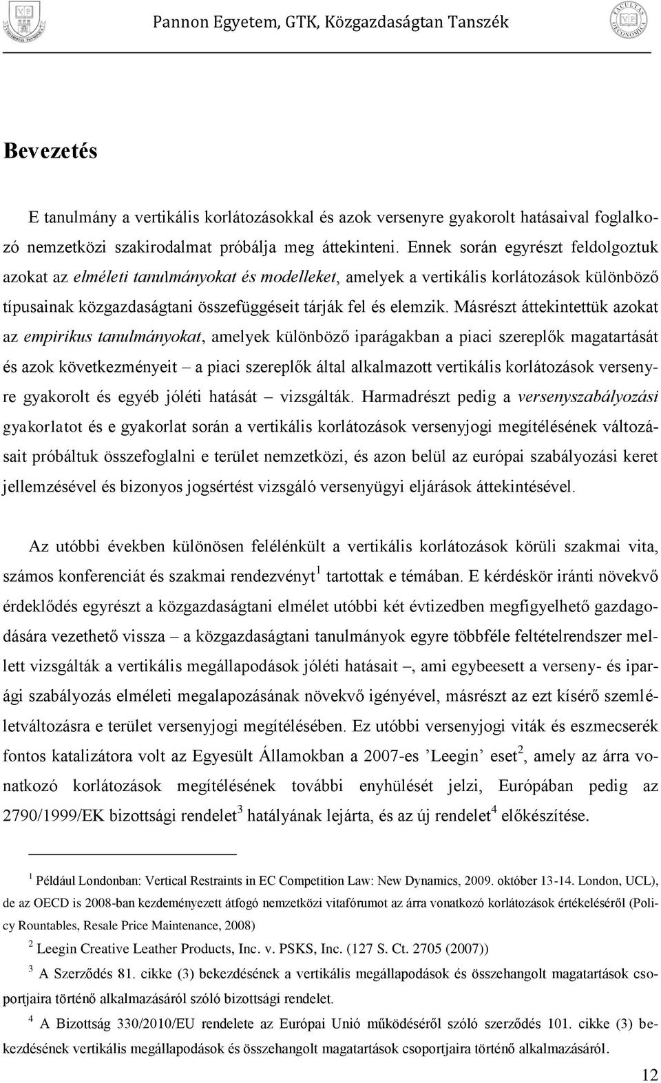 Másrészt áttekntettük azokat az emrkus tanulmányokat, amelyek különböző arágakban a ac szerelők magatartását és azok következményet a ac szerelők által alkalmazott vertkáls korlátozások versenyre