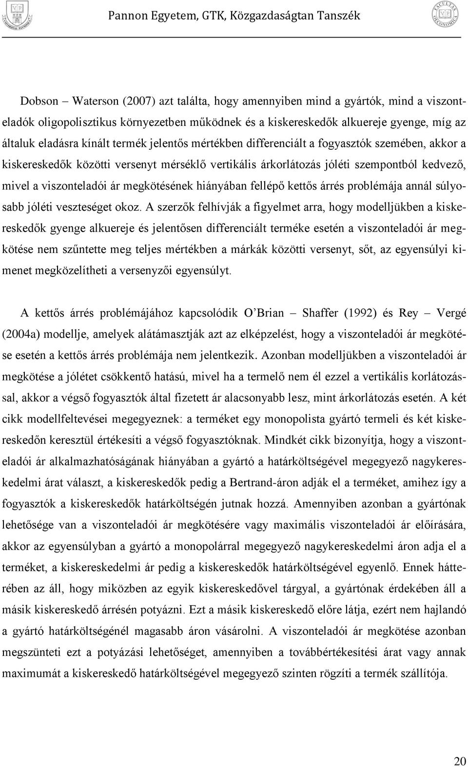 árrés roblémája annál súlyosabb jólét veszteséget okoz.
