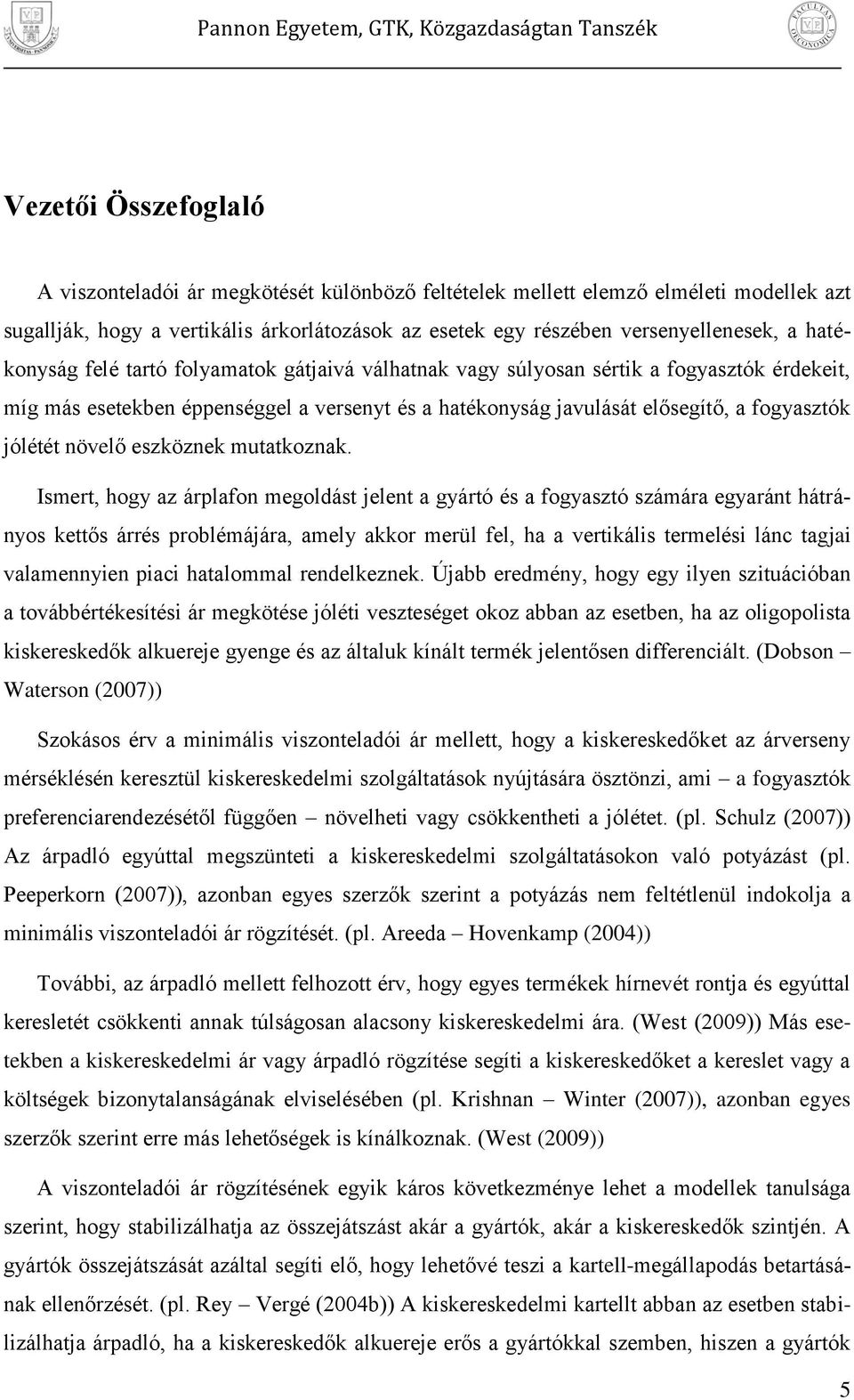 eszköznek mutatkoznak.