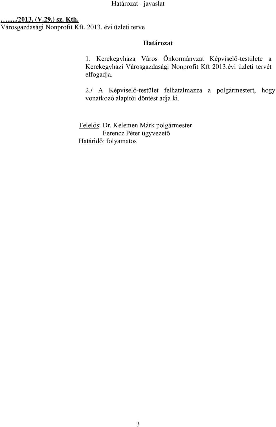 Kerekegyháza Város Önkormányzat Képviselő-testülete a Kerekegyházi Városgazdasági Nonprofit Kft 2013.
