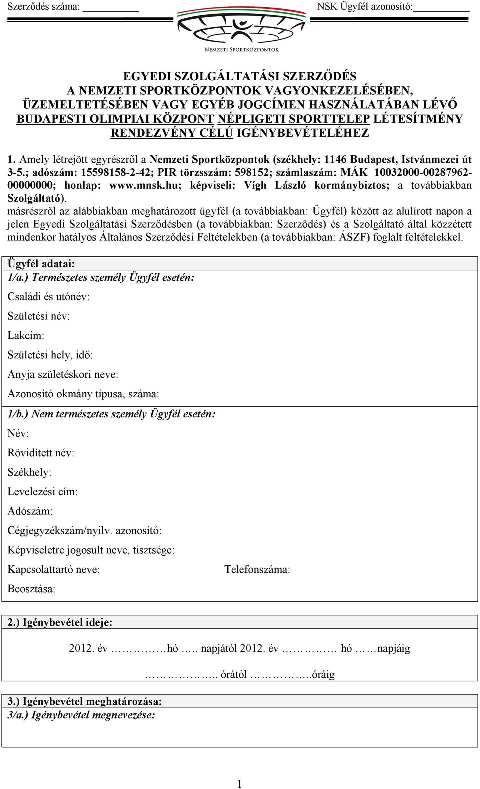 ; adószám: 15598158-2-42; PIR törzsszám: 598152; számlaszám: MÁK 10032000-00287962- 00000000; honlap: www.mnsk.