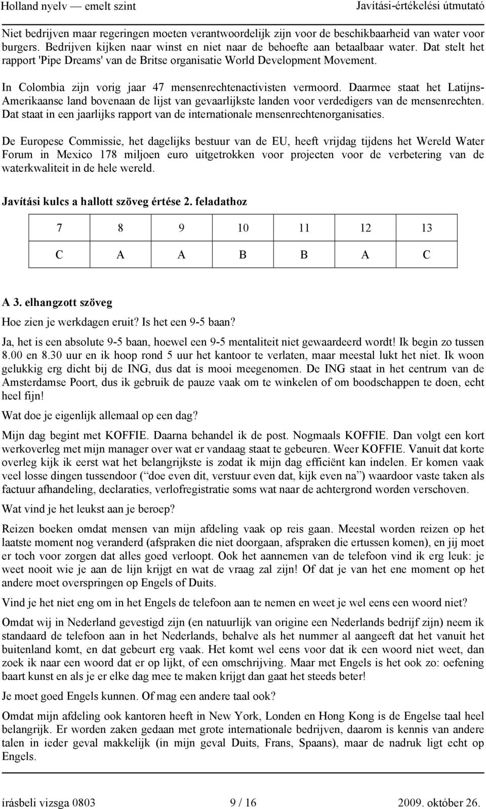 Daarmee staat het Latijns- Amerikaanse land bovenaan de lijst van gevaarlijkste landen voor verdedigers van de mensenrechten.