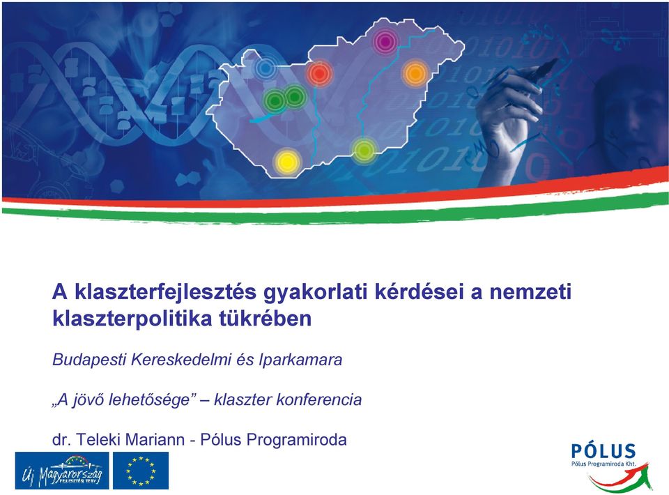 Kereskedelmi és Iparkamara A jövı lehetısége