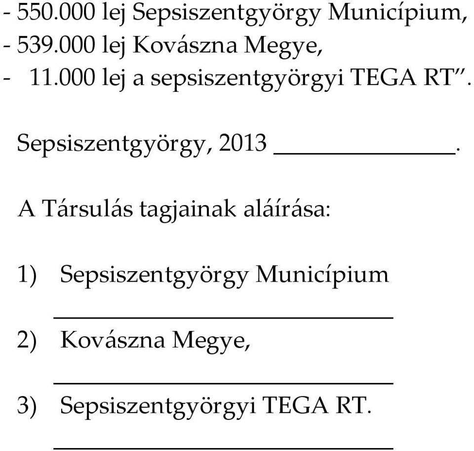 000 lej a sepsiszentgyörgyi TEGA RT. Sepsiszentgyörgy, 2013.