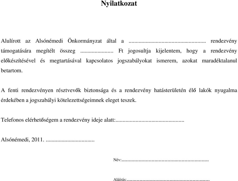 maradéktalanul betartom.