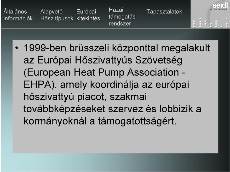 koordinálja az európai hőszivattyú piacot, szakmai