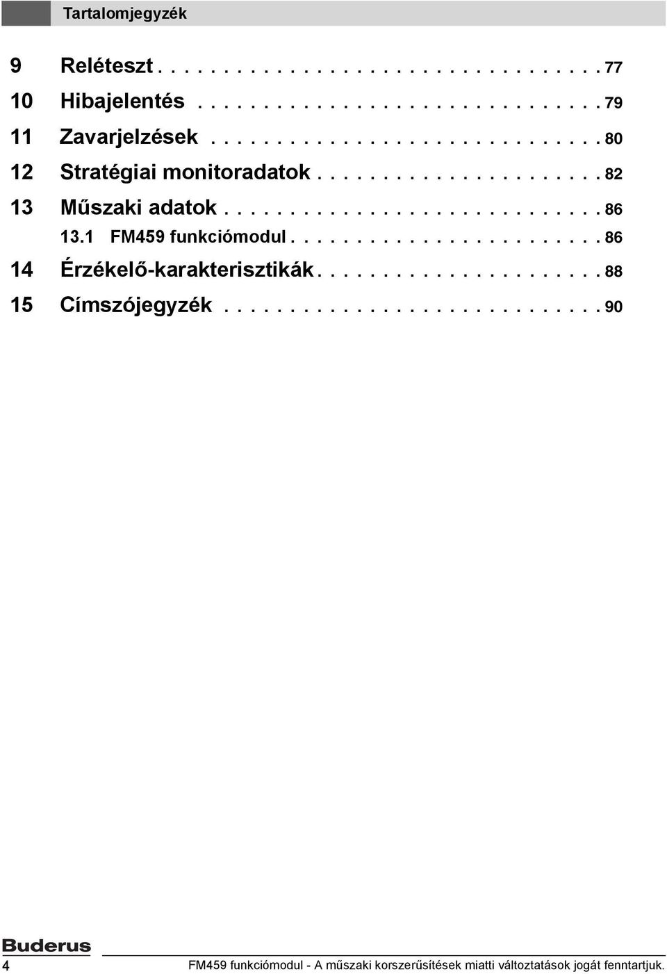 1 FM459 funkciómodul........................ 86 14 Érzékelő-karakterisztikák...................... 88 15 Címszójegyzék.