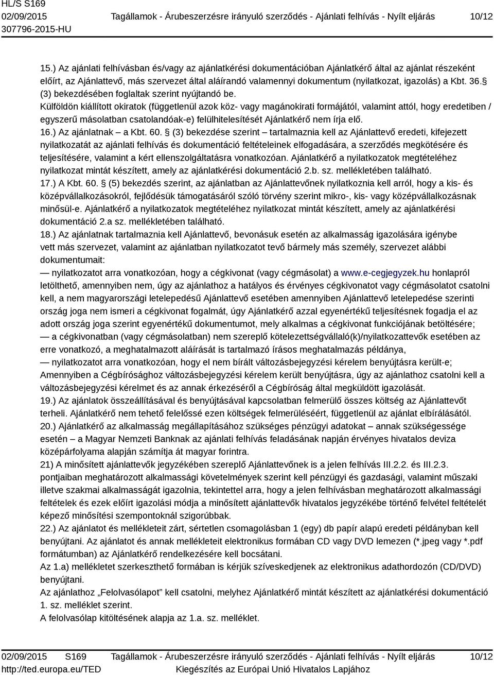 igazolás) a Kbt. 36. (3) bekezdésében foglaltak szerint nyújtandó be.