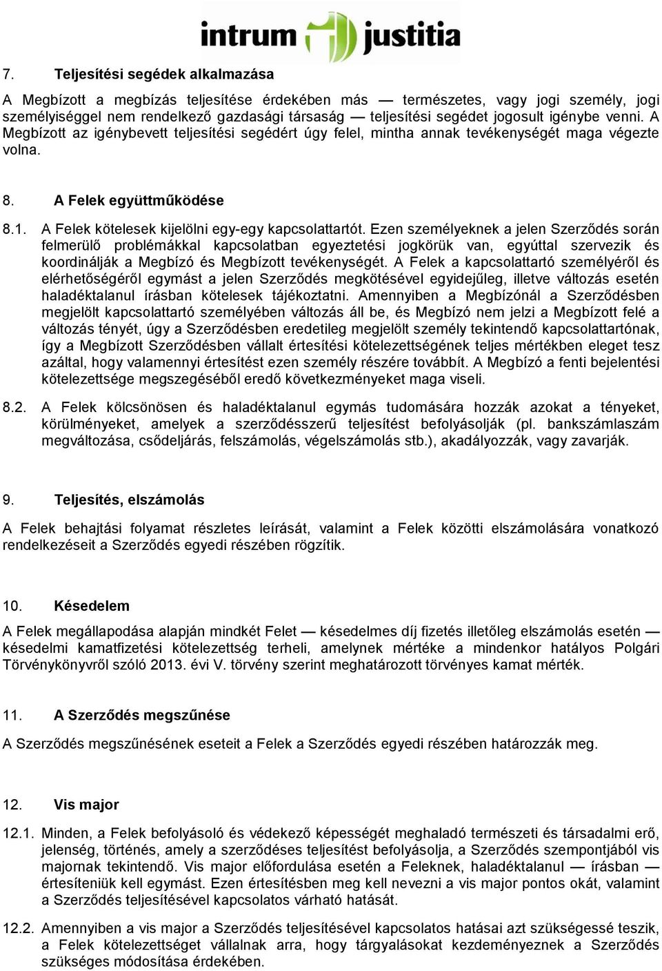 INTRUM JUSTITIA KÖVETELÉSKEZELŐ ZÁRTKÖRŰEN MŰKÖDŐ RÉSZVÉNYTÁRSASÁG  ÜZLETSZABÁLYZAT KÖVETELÉSKEZELÉSI TEVÉKENYSÉGRE (FOGYASZTÓI ÜZLETÁG) - PDF  Ingyenes letöltés