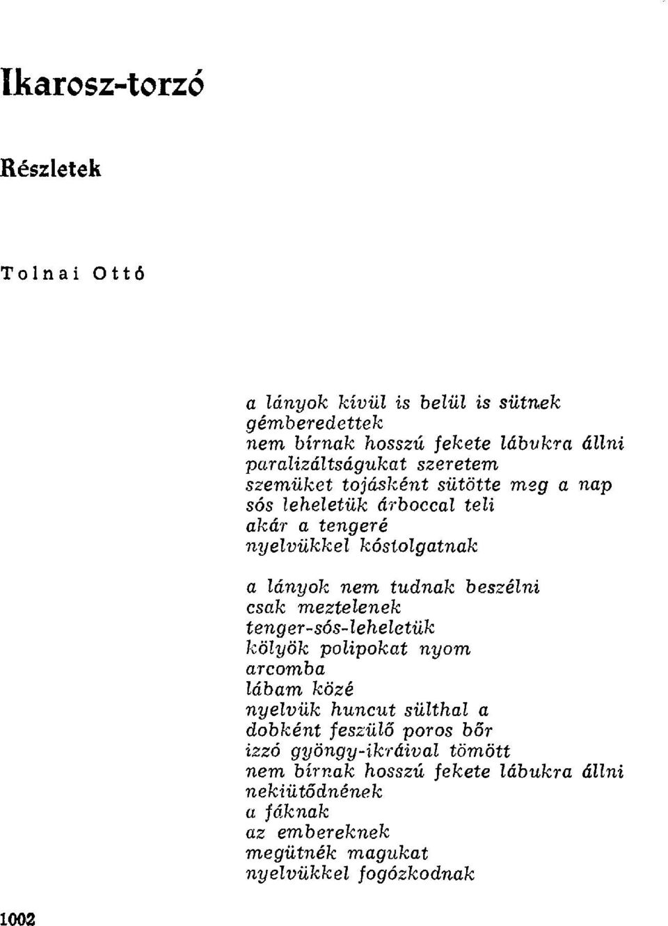 tudnk beszélni csk meztelenek tenger-sós-leheletük kölyök polipokt nyom rcomb lábm közé nyelvük huncut sülthl dobként feszül ő
