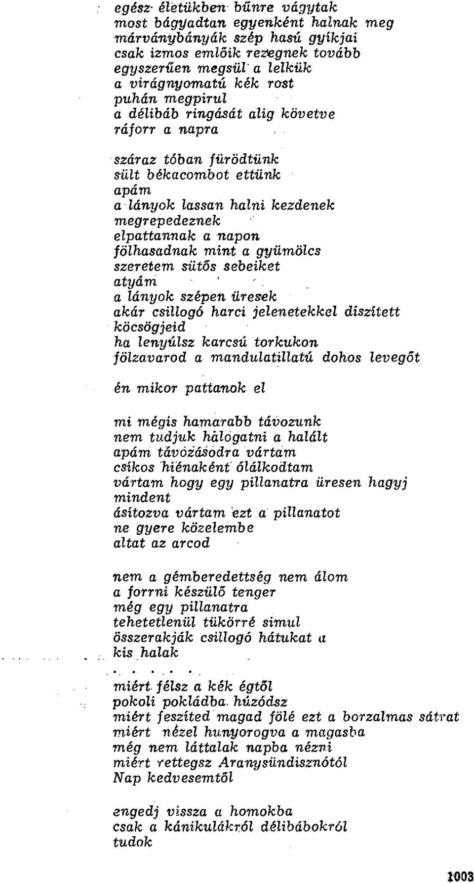 üresek kár csillogó hrci jelenetekkel díszített köcsögjeid h lenyúlsz krcsú torkukon f ölzvrod mndultilltú dohos leveg őt én mikor pttnok el mi mégis hmrbb távozunk nem tudjuk hixlógtni hlált pám
