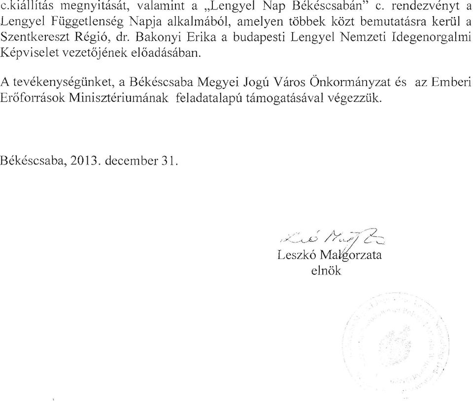 Bakonyi Erika a budapesti Lengyel Nelnzeti Idegenorgaltni Képviselet vezetőjének előadásában.