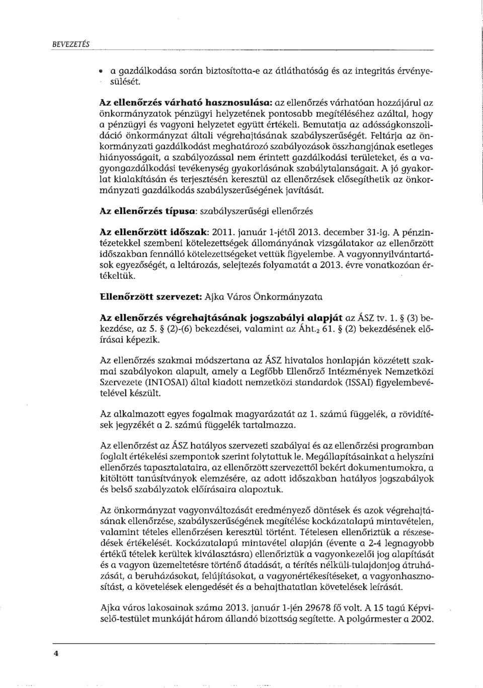 Bemutatja az adósságkonszolidáció önkormányzat általi végrehajtásának szabályszerűségét.