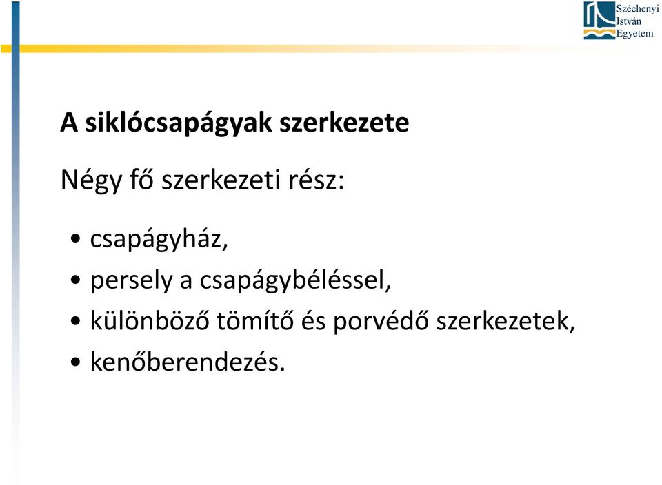 a csapágybéléssel, különböző tömítő