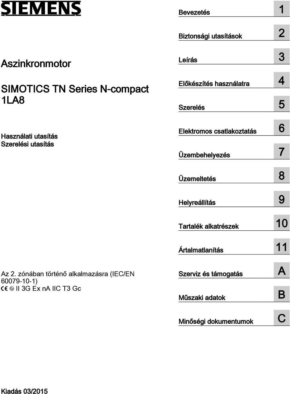 Üzemeltetés 8 Helyreállítás 9 Tartalék alkatrészek 10 Ártalmatlanítás 11 Az 2.