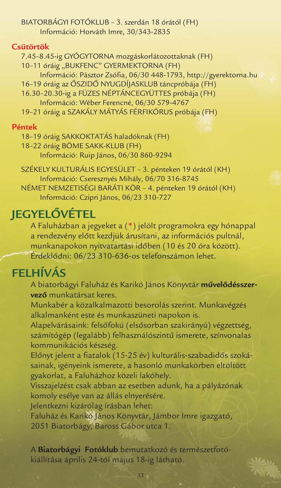 hu 16 19 óráig az ŐSZIDŐ NYUGDÍJASKLUB táncpróbája (FH) 16.30 20.