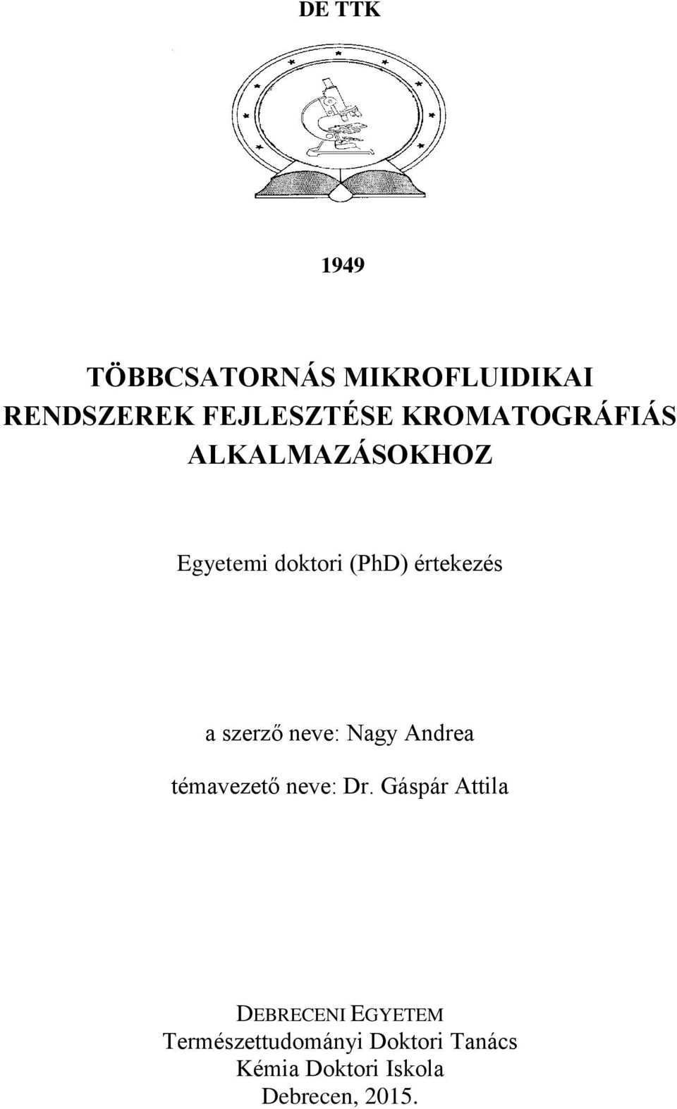 szerző neve: Nagy Andrea témavezető neve: Dr.