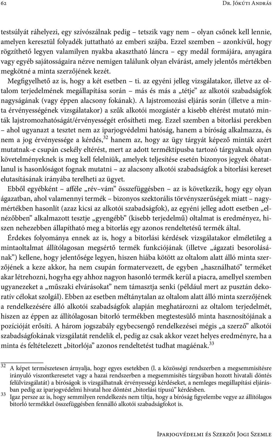 mértékben megkötné a minta szerzőjének kezét. Megfigyelhető az is, hogy a két esetben ti.