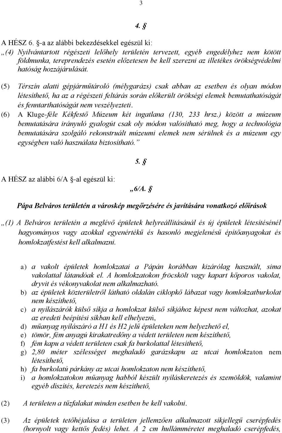 örökségvédelmi hatóság hozzájárulását.