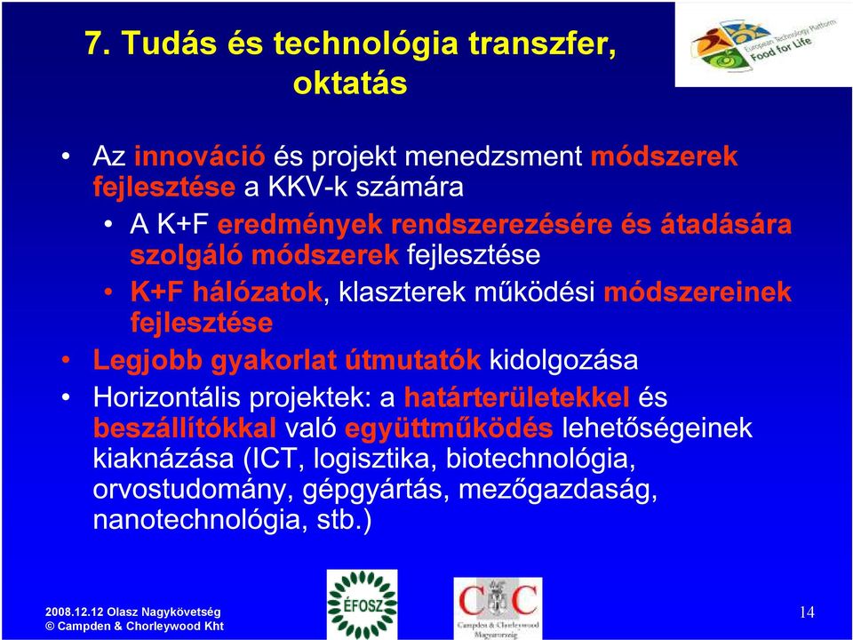 módszerek K+F hálózatok módszereinek fejlesztése Legjobb