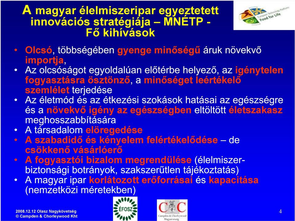 növekvő igény az egészségben életszakasz elöregedése A szabadidő és kényelem