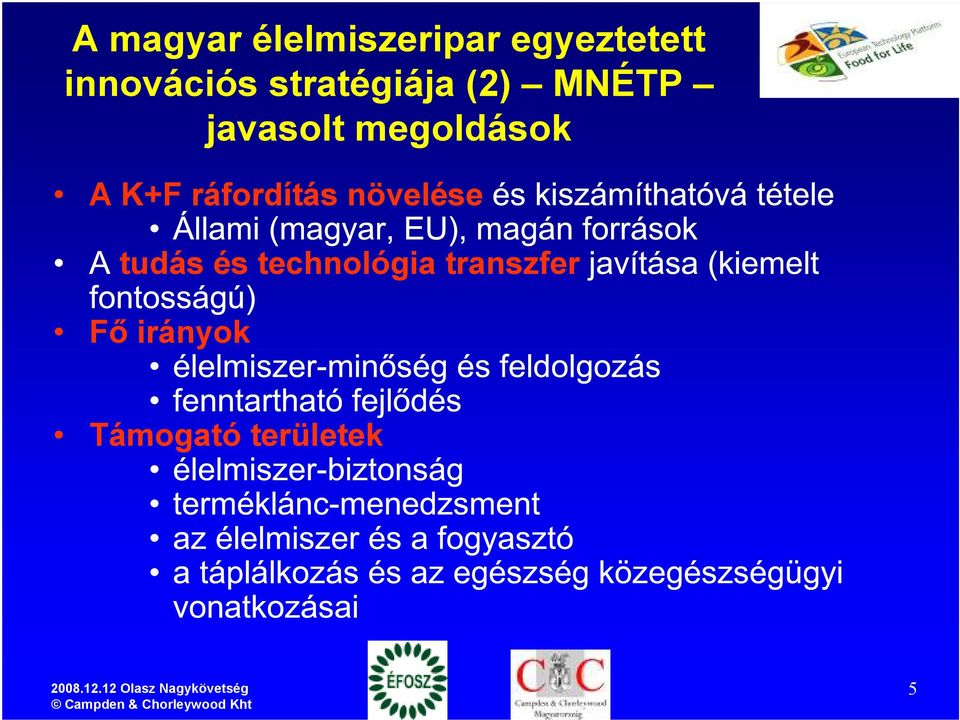 megoldások A K+F ráfordítás növelése tudás