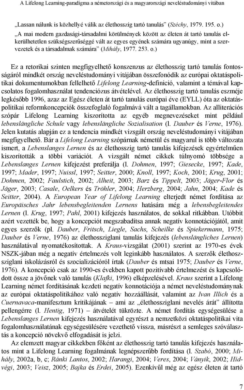(Mihály, 1977. 253. o.