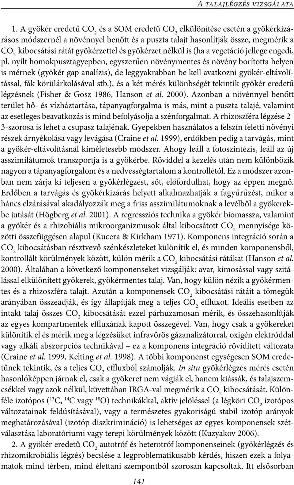 nélkül is (ha a vegetáció jellege engedi, pl.