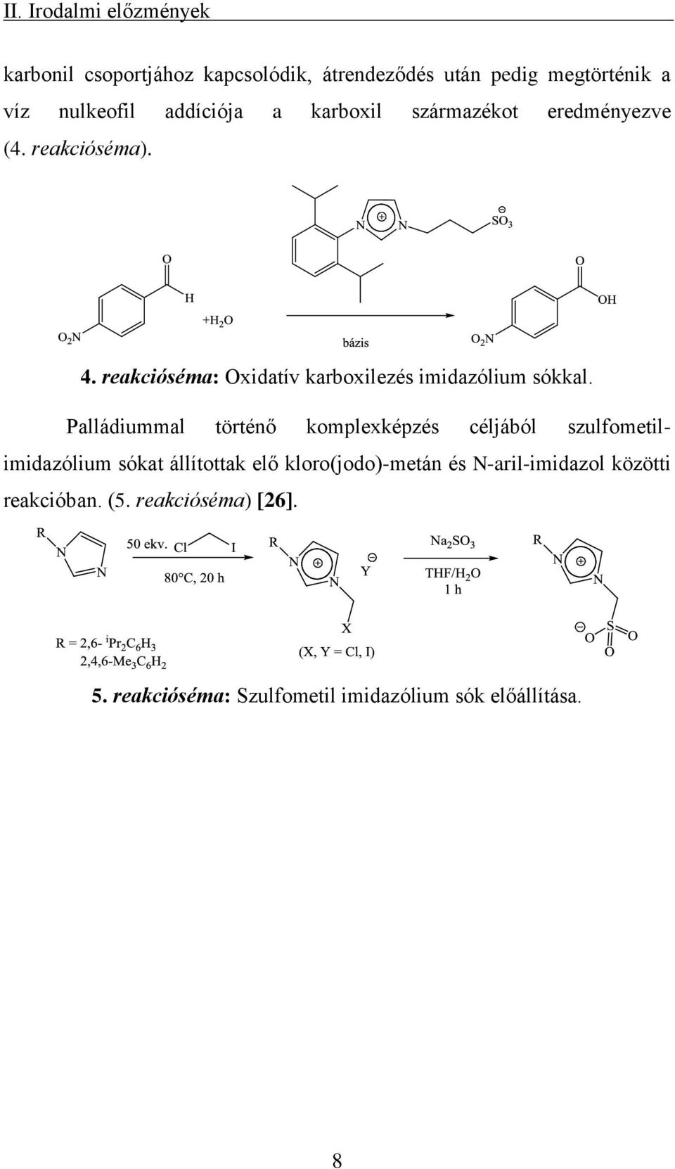 reakcióséma: Oxidatív karboxilezés imidazólium sókkal.