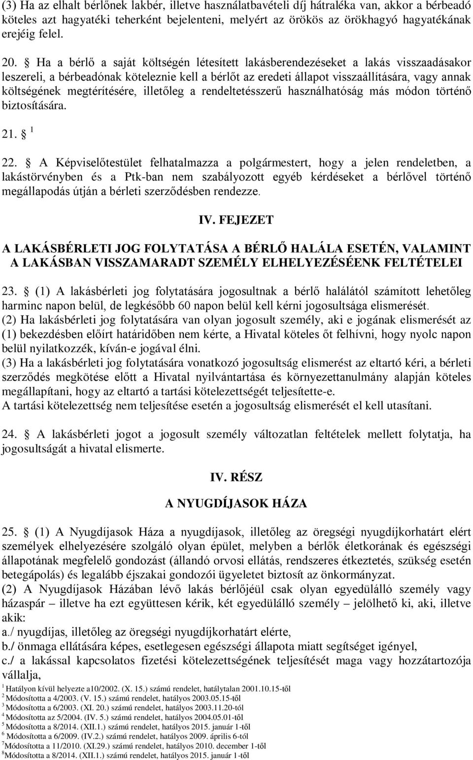 megtérítésére, illetőleg a rendeltetésszerű használhatóság más módon történő biztosítására.