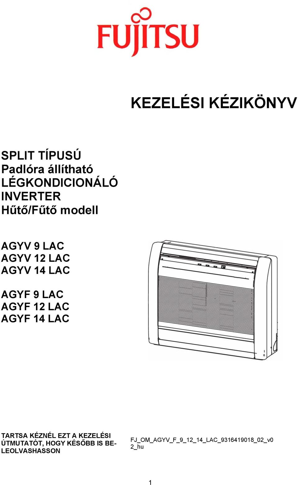 LAC AGYF 12 LAC AGYF 14 LAC TARTSA KÉZNÉL EZT A KEZELÉSI ÚTMUTATÓT,