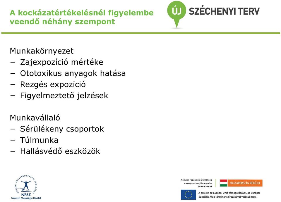 anyagok hatása Rezgés expozíció Figyelmeztető jelzések