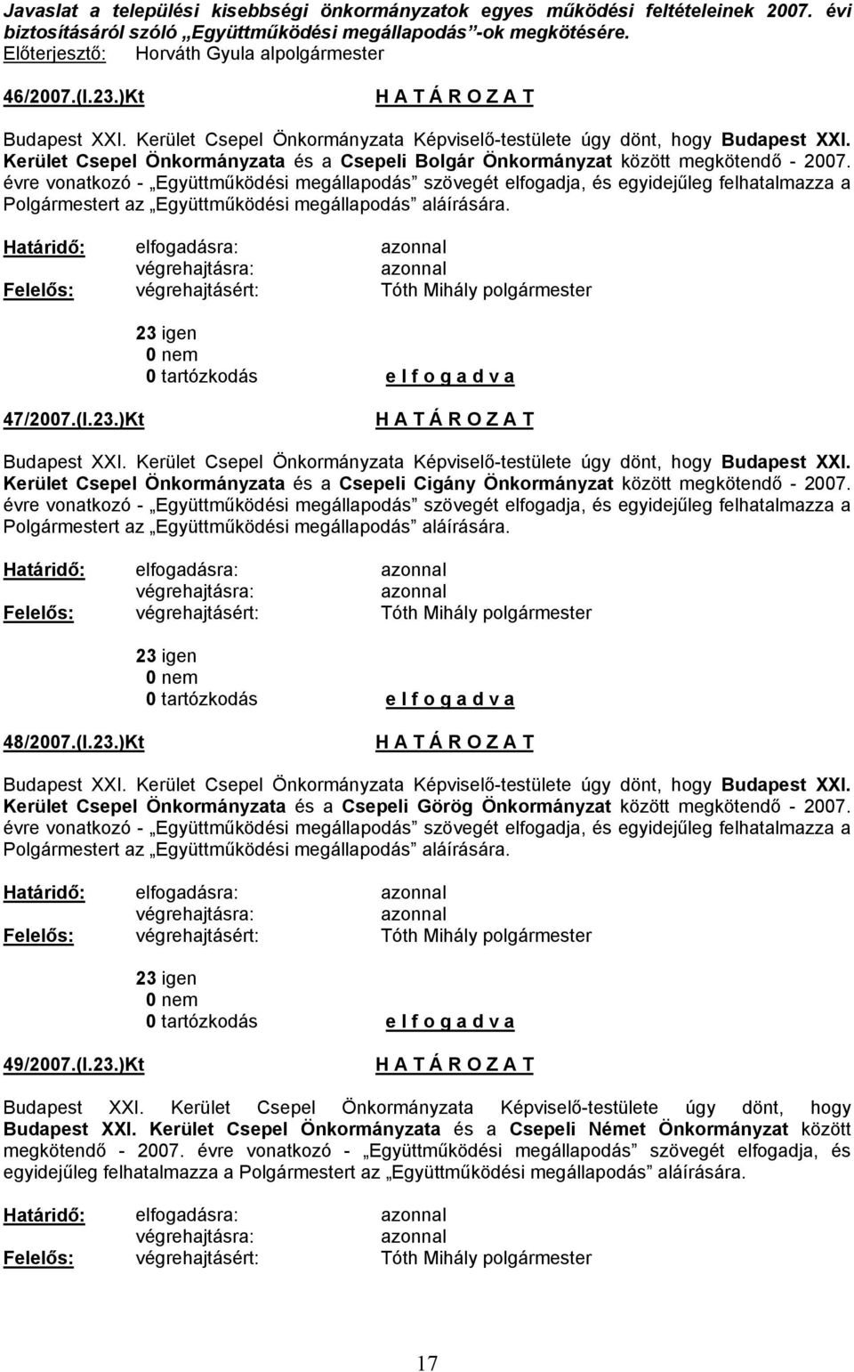 Kerület Csepel Önkormányzata és a Csepeli Bolgár Önkormányzat között megkötendő - 2007.