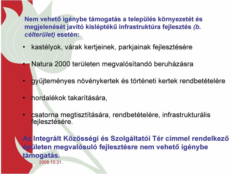 gyűjteményes növénykertek és történeti kertek rendbetételére hordalékok takarítására, csatorna megtisztítására, rendbetételére,