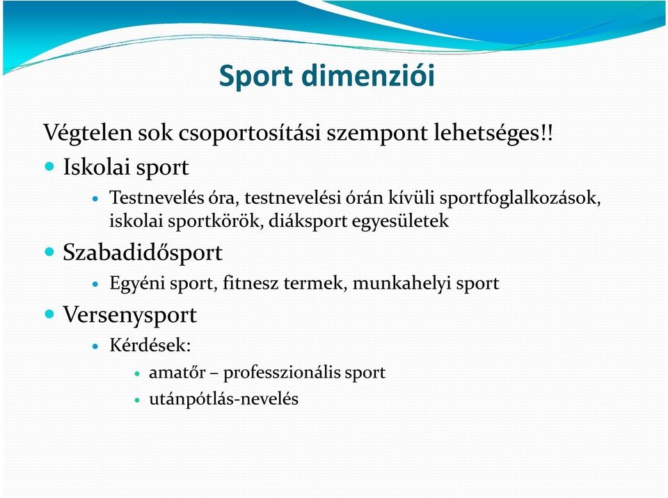 iskolai sportkörök, diáksport egyesületek Szabadidősport Egyéni sport, fitnesz