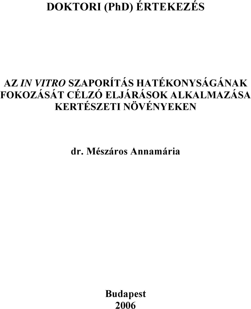 CÉLZÓ ELJÁRÁSOK ALKALMAZÁSA KERTÉSZETI