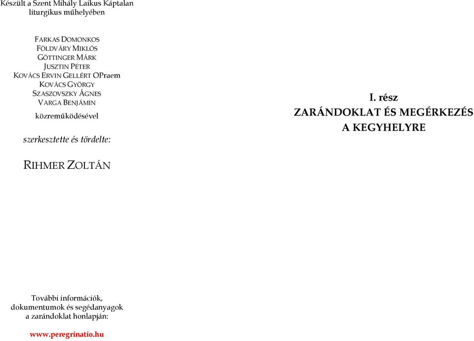 BENJÁMIN közreműködésével szerkesztette és tördelte: I.