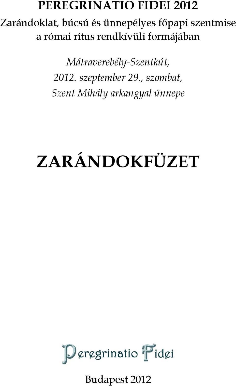 formájában Mátraverebély-Szentkút, 2012. szeptember 29.