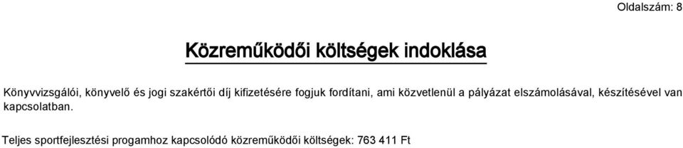 közvetlenül a pályázat elszámolásával, készítésével van kapcsolatban.