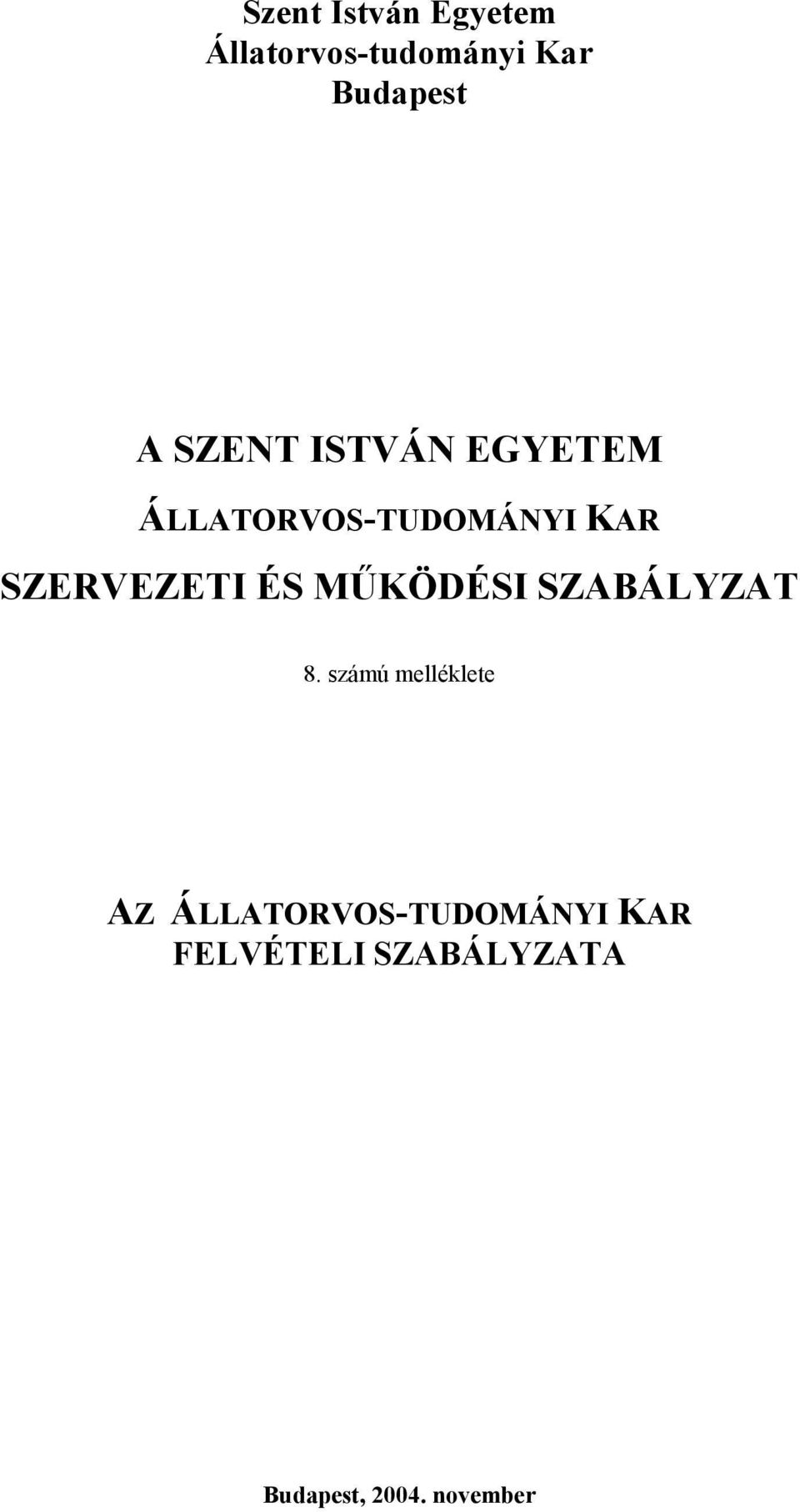 ÉS MŰKÖDÉSI SZABÁLYZAT 8.
