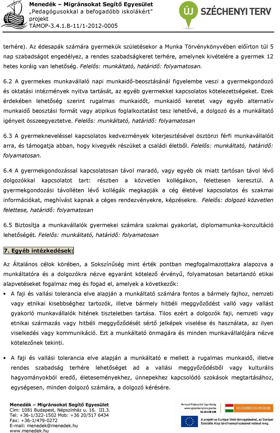lehetőség. Felelős: munkáltató, határidő: folyamatosan. 6.