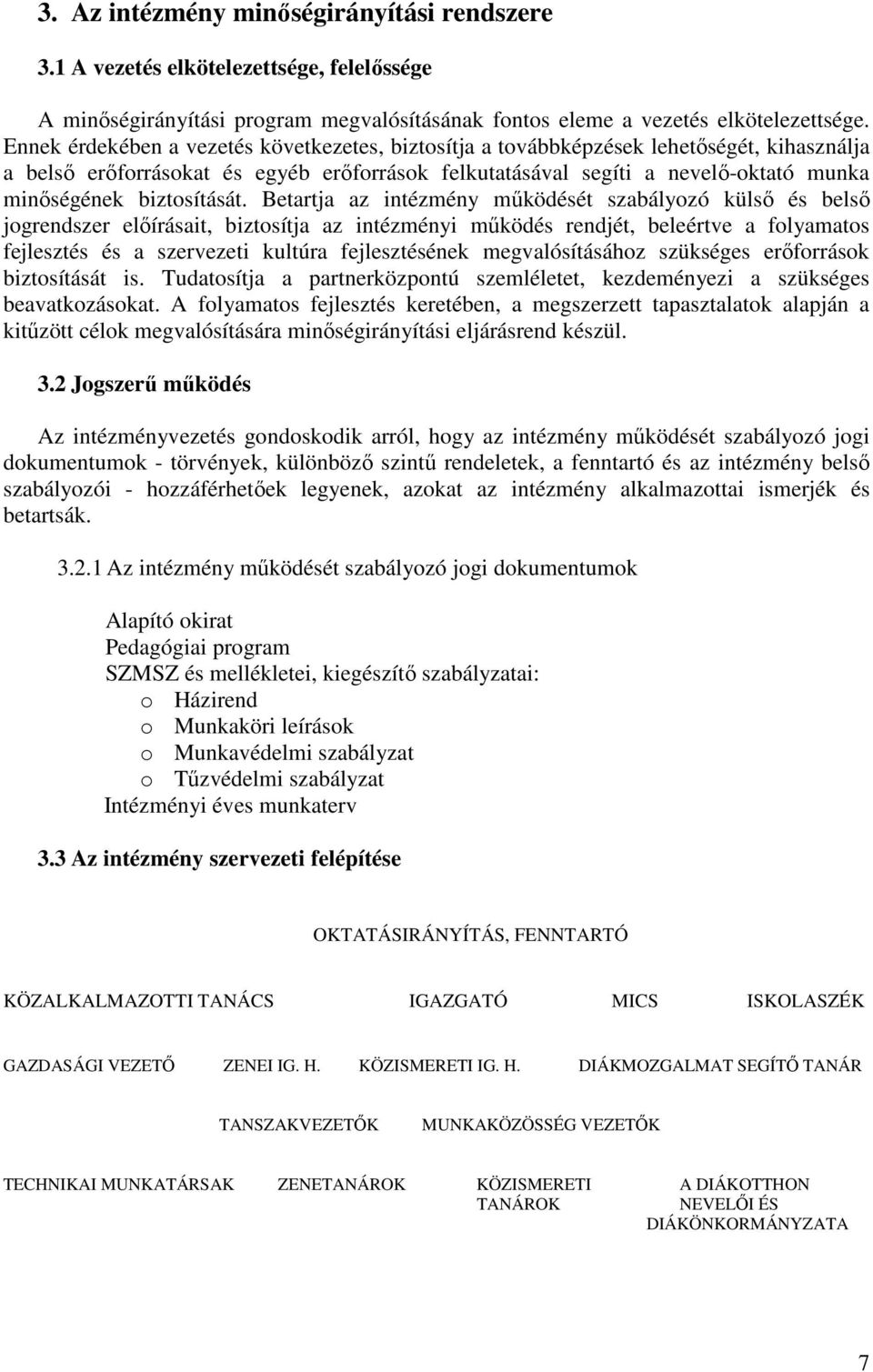 biztosítását.