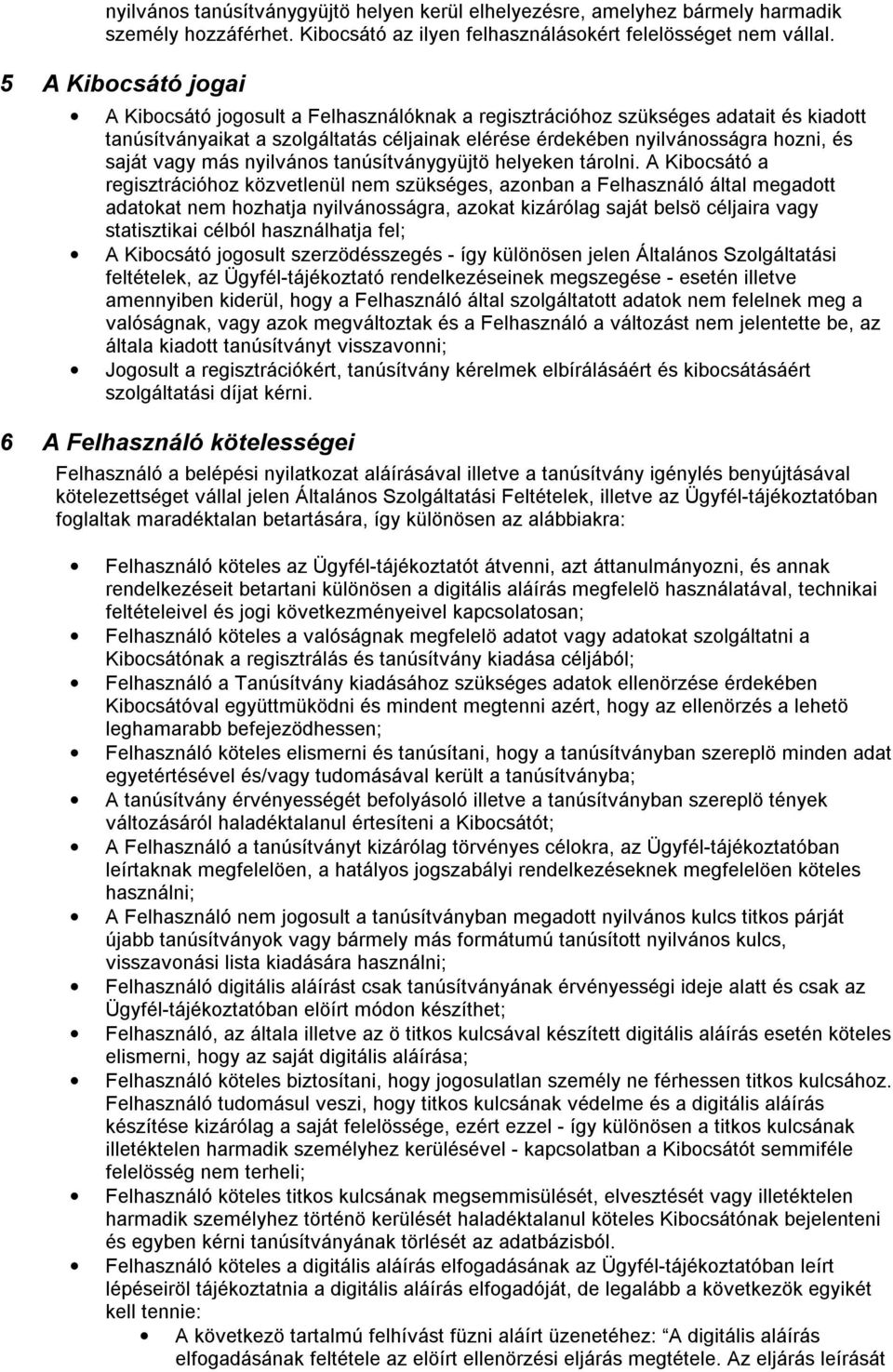 vagy más nyilvános tanúsítványgyüjtö helyeken tárolni.