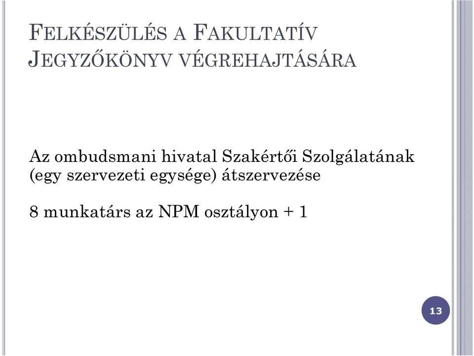Szakértői Szolgálatának (egy szervezeti
