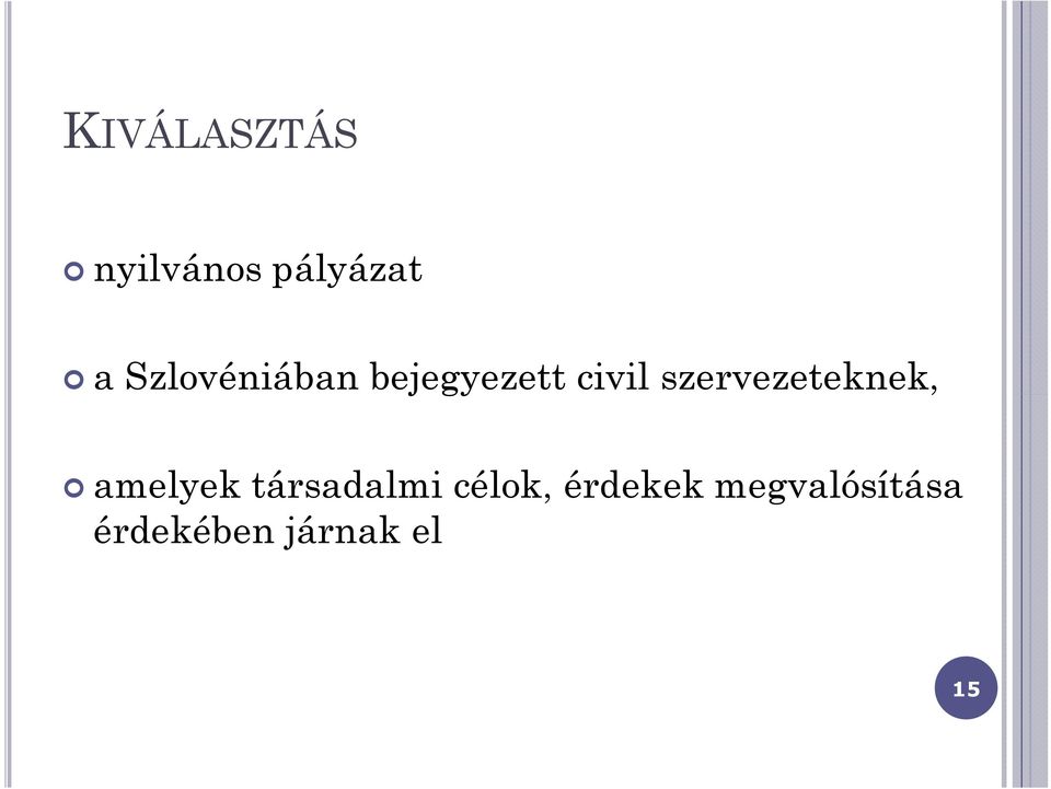 szervezeteknek, amelyek társadalmi