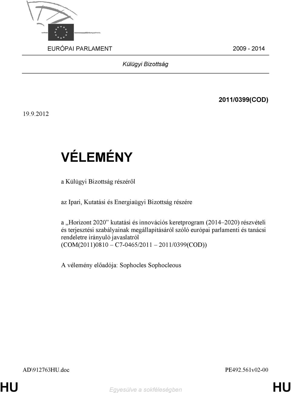 9.2012 2011/0399(COD) VÉLEMÉNY a Külügyi Bizottság részéről az Ipari, Kutatási és Energiaügyi Bizottság részére a Horizont